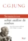 Seminários sobre análise de sonhos: notas do seminário dado em 1928-1930 por c.g. jung