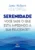Serenidade: você sabe o que está impedindo a sua felicidade?