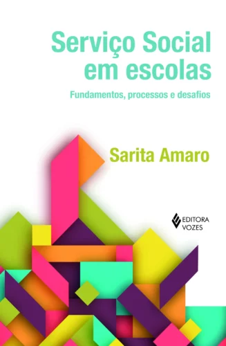 Serviço social em escolas: fundamentos, processos e desafios