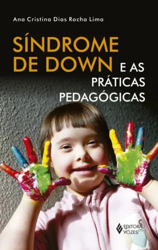 Síndrome de down e as práticas pedagógicas: