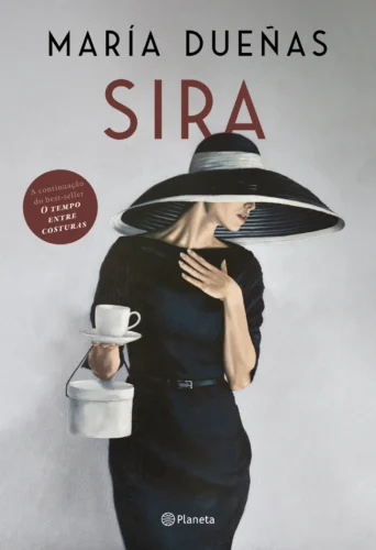 Sira: a volta de Sira, a protagonista inesquecível de “o tempo entre costuras”, sucesso internacional de María Dueñas
