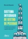 Sistema integrado de gestão de pessoas: um modelo estratégico e tático para pequenas e médias empresas