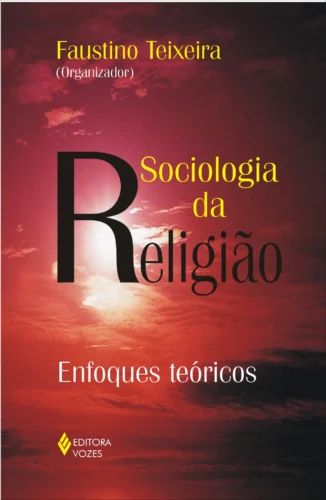 Sociologia da religião: enfoques teóricos