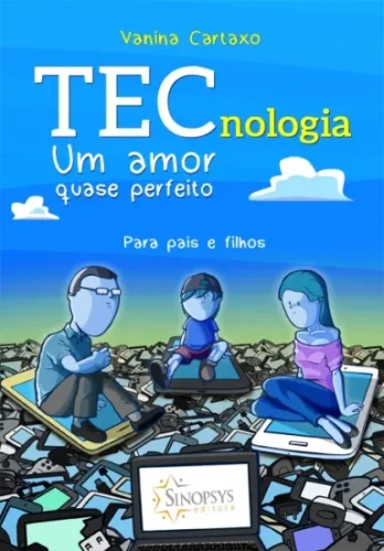 Tecnologia: um amor quase perfeito:
