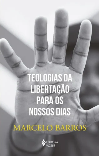 Teologias da libertação para os nossos dias: