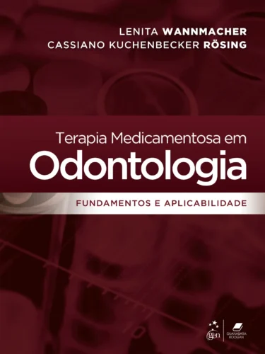 Terapia medicamentosa em odontologia – Fundamentos e aplicabilidade:
