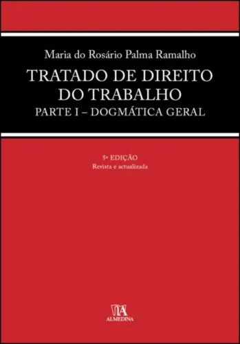 Tratado de direito do trabalho: parte I – Dogmática geral