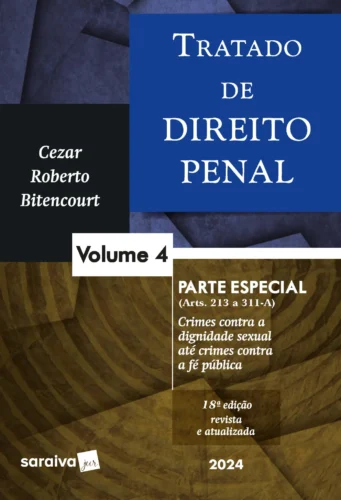 Tratado de direito penal – Parte especial – Crimes contra a dignidade sexual até crimes contra a fé pública – 2024: