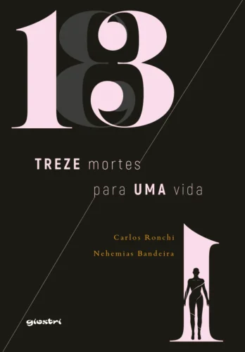 Treze mortes para uma vida: