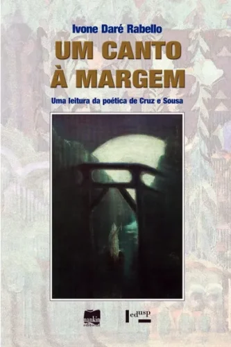 Um canto à margem: uma leitura da poética de Cruz e Sousa