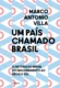 Um país chamado Brasil: a história do Brasil do descobrimento ao século XXI
