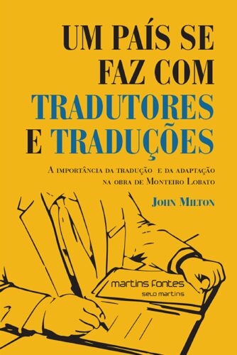 Um país se faz com tradutores e traduções: a importância da tradução e da adaptação na obra de Monteiro Lobato