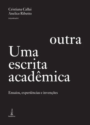 Uma escrita acadêmica outra: ensaios, experiências e invenções