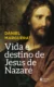 Vida e destino de jesus de nazaré: