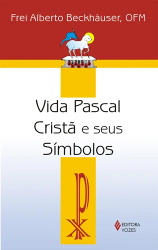 Vida pascal cristã e seus símbolos: